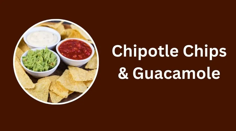 Chipotle Chips & Guacamole