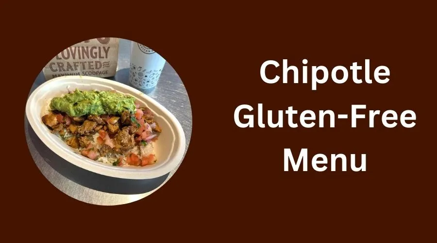 Chipotle Gluten-Free Menu