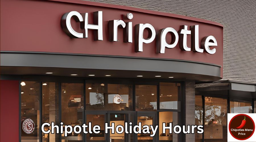 Chipotle Holiday Hours