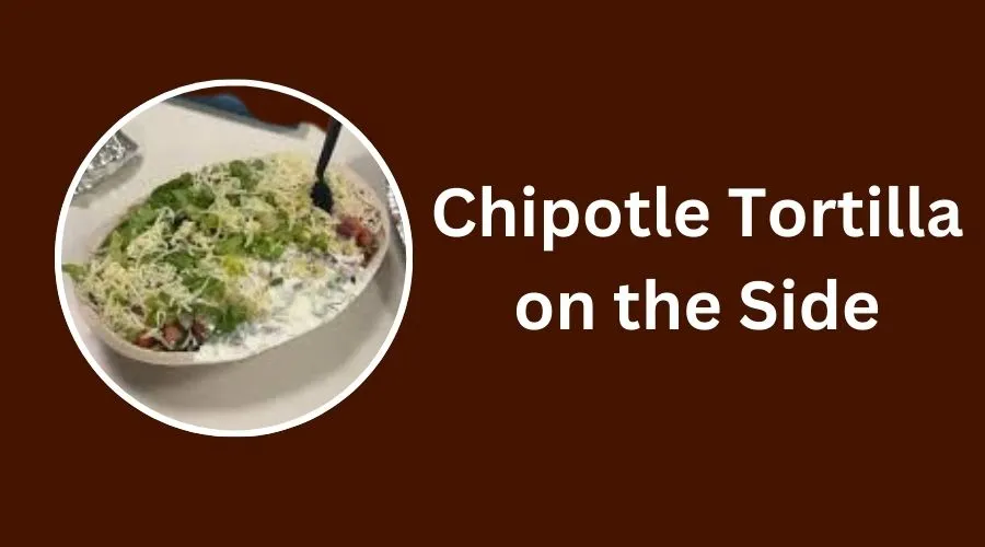 Chipotle Tortilla on the Side